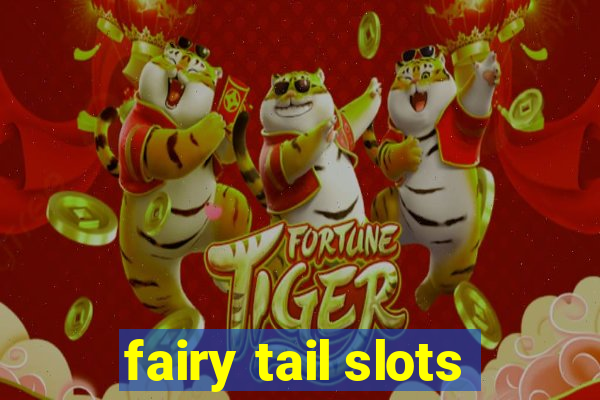 fairy tail slots